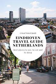 Best Time to Visit Eindhoven Netherlands
